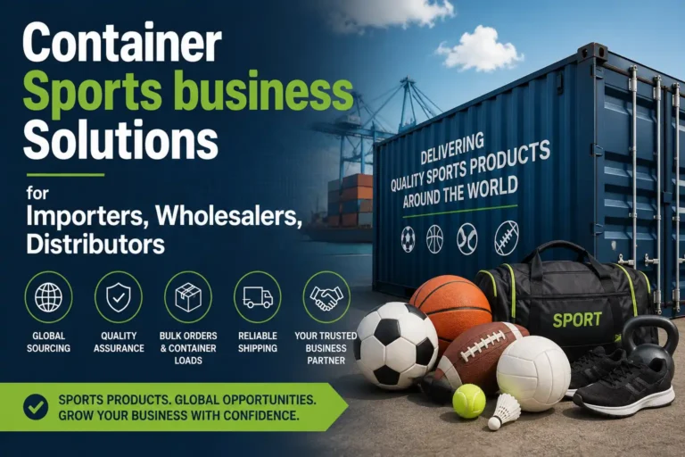 A promotional graphic for "Container Sports Business Solutions" featuring a blue shipping container in the background and a variety of sports equipment in the foreground, including a soccer ball, basketball, football, volleyball, tennis ball, badminton shuttlecock, sports bag, and a kettlebell. Text on the container reads, "Delivering quality sports products around the world." The graphic highlights business services such as "Global Sourcing," "Quality Assurance," "Bulk Orders & Container Loads," "Reliable Shipping," and "Your Trusted Business Partner," with a concluding tag line: "Sports products. Global opportunities. Grow your business with confidence."